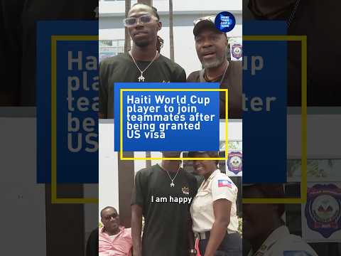Haiti World Cup player to join teammates after being granted US visa