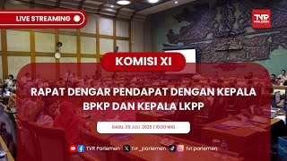 KOMISI XI DPR RI RDP DENGAN KEPALA BPKP DAN KEPALA LKPP