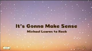 It's Gonna Make Sense - MLTR (Lyric Video)
