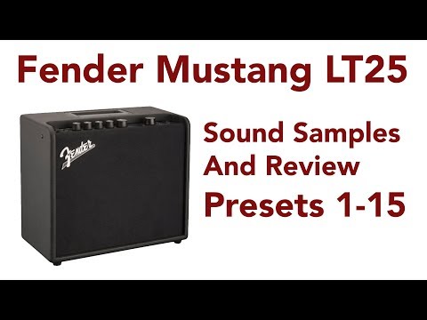 Fender Mustang LT25 Guitar Amplifier Review - Presets 1 Through 15