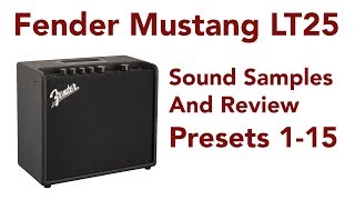 Video thumbnail for Fender Mustang LT25 Amplifier Review - Presets 1 Through 15 by Tony Lee Glenn