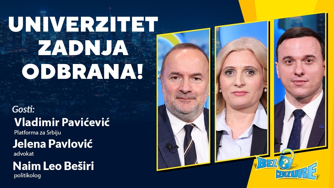 BEZ CENZURE | Univerzitet - zadnja odbrana | Vladimir Pavićević, Jelena Pavlović i Naim Leo Beširi
