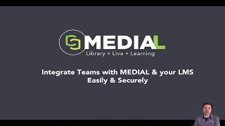 MEDIAL | Integrate Teams with MEDIAL & your LMS Easily & Securely