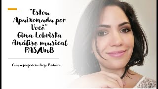 PAS/UnB - ANÁLISE MUSICAL da Obra Estou Apaixonada por você - Gina Lobrista.