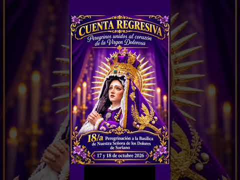 XVlll /a Peregrinación a la Basilica de nuestra señora de los dolores de soriano