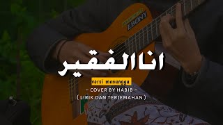 Download lagu ANAL FAQIIRU || VERSI MENUNGGU & LIRIK ll COVER by Habib Setiadi mp3 Download lagu ANAL FAQIIRU || VERSI MENUNGGU & LIRIK ll COVER by Habib Setiadi mp3
