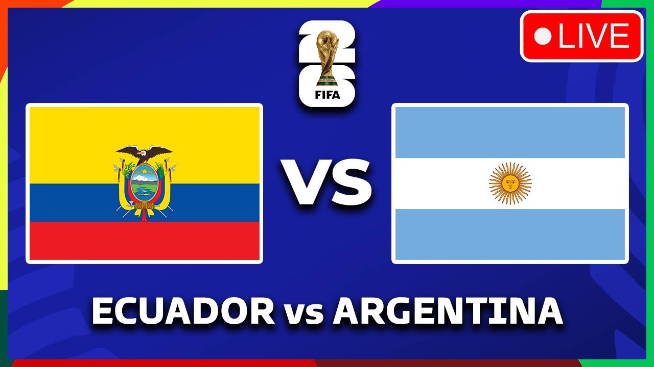 🔴 ECUADOR VS ARGENTINA FIFA WORLD CUP 2026 CONMEBOL QUALIFIERS PREVIEW, PREDICTIONS & HEAD TO HEAD