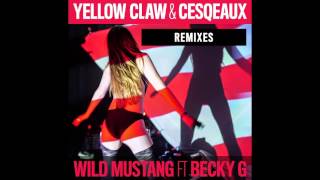 Yellow Claw &amp; Cesqeaux - Wild Mustang (Robs &amp; Duke Remix) [feat. Becky G] {Official Full Stream}