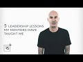 5 Lessons My Mentors Taught Me | Robin Sharma