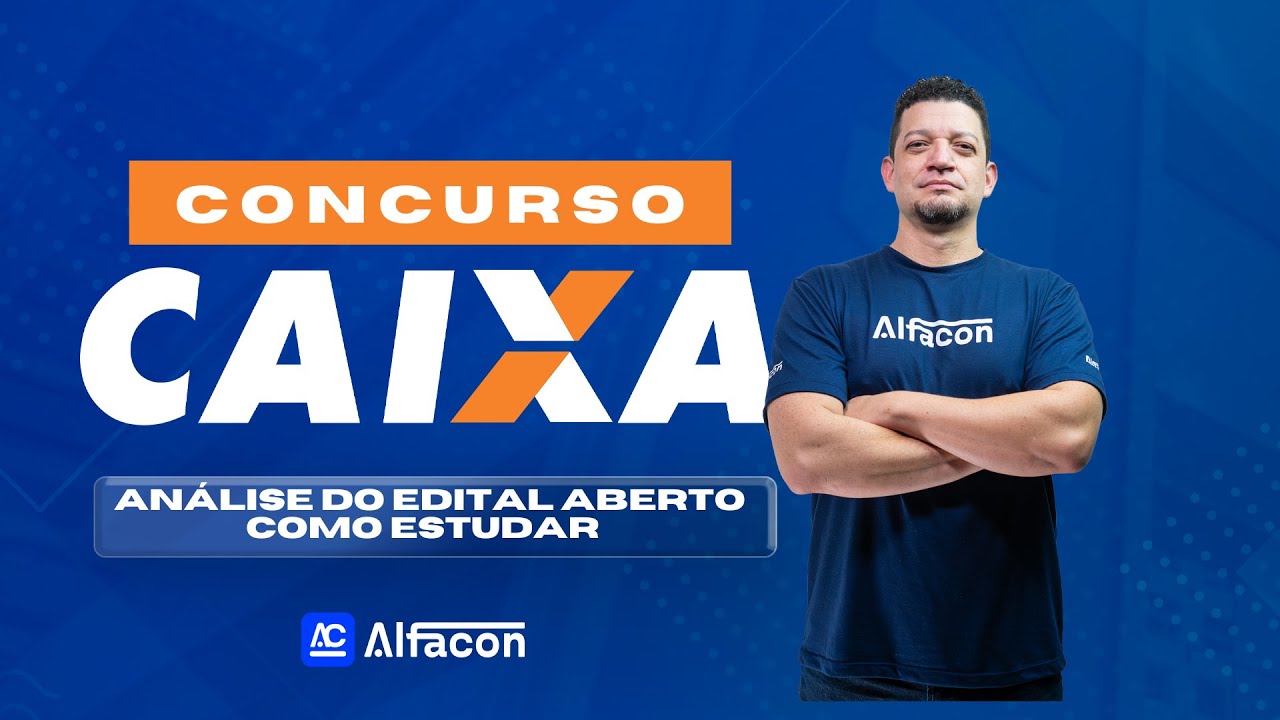 Análise do Edital Caixa Econômica Federal 2025 | Como Estudar com o Edital Aberto - AlfaCon