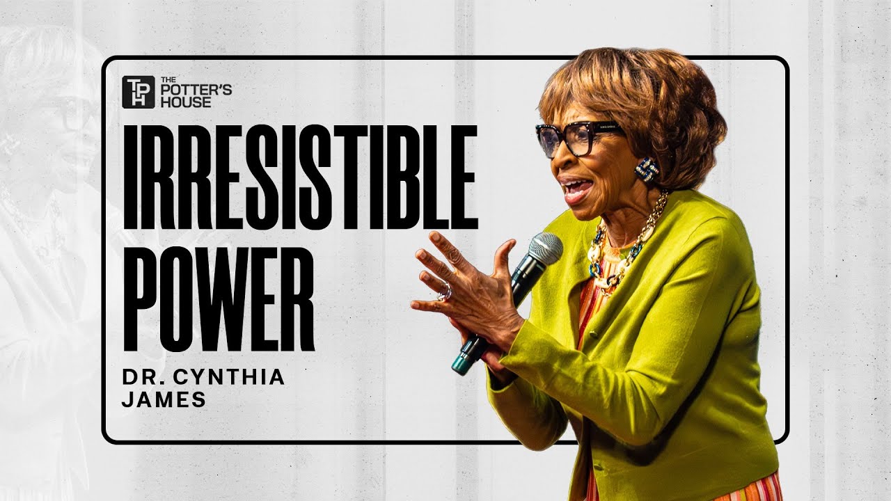 Irresistible Power - Dr. Cynthia James