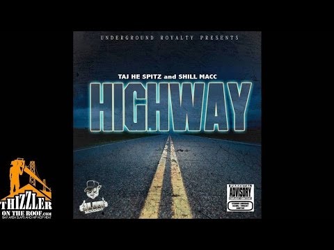 Taj-He-Spitz & Shill Macc - Highway (Produced by Lucky Luciano) [Thizzler.com]