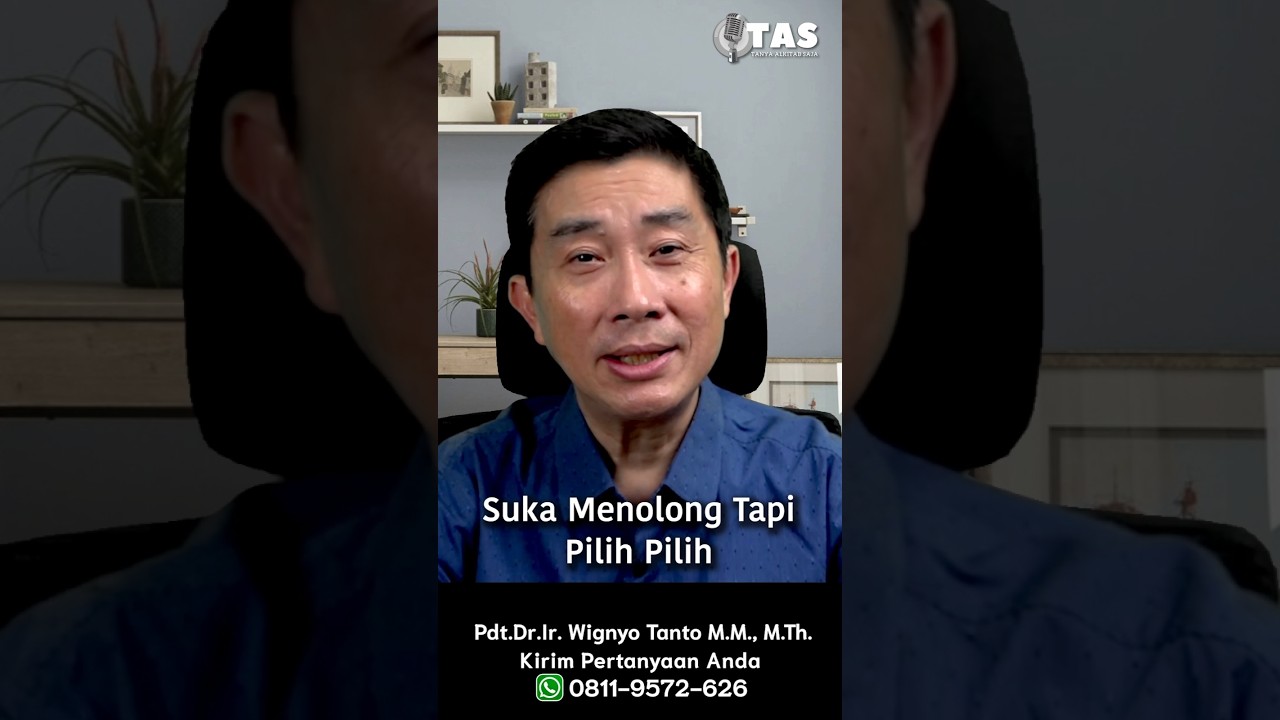 TAS#501 Suka Menolong Tapi Pilih Pilih