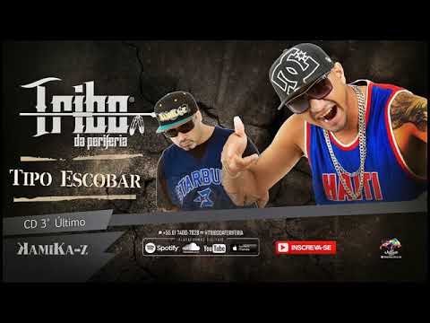 Tribo da Periferia   Tipo Escobar