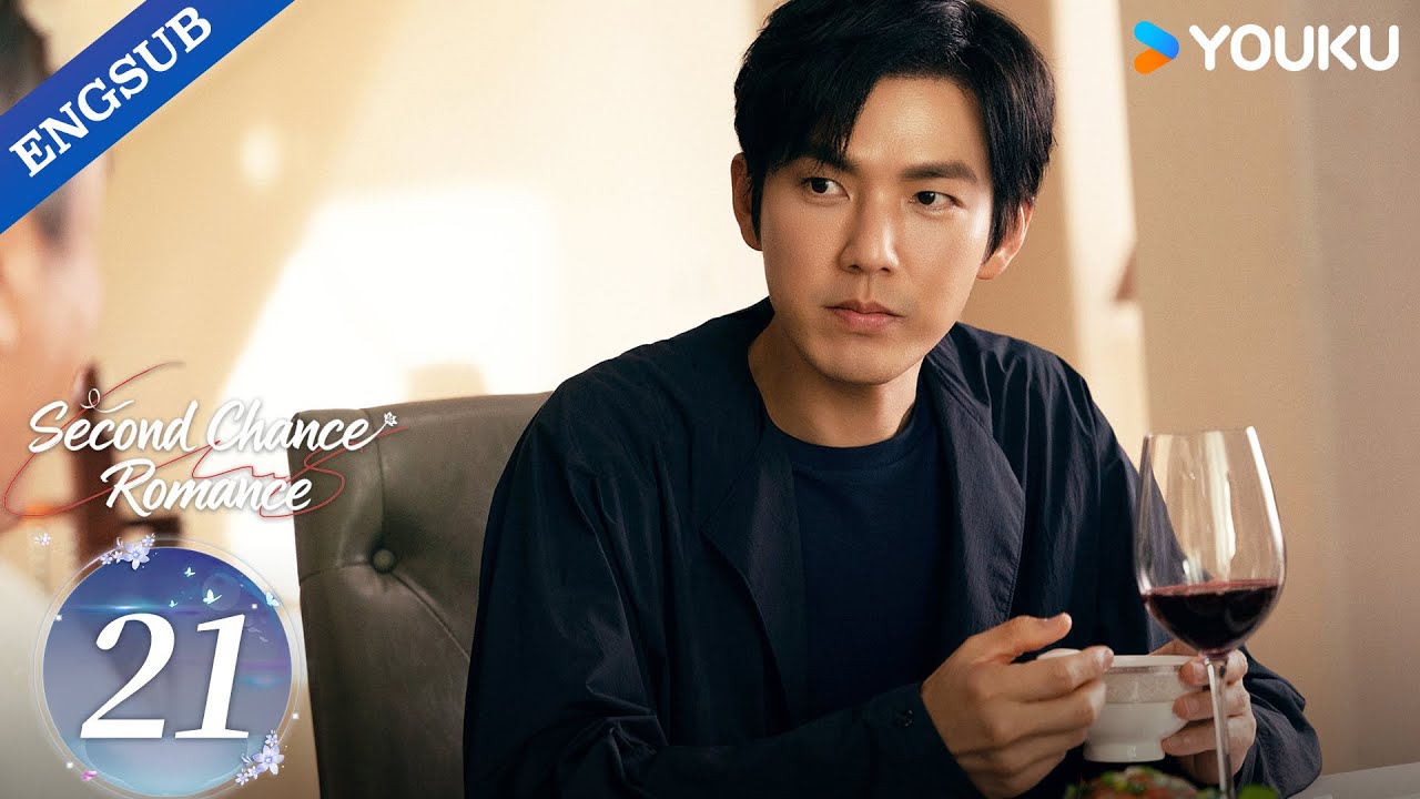 [Second Chance Romance] EP21 | Wallace Chung / Qin Lan / Bai Bing / Lawrence Wong / Chen Jin | YOUKU