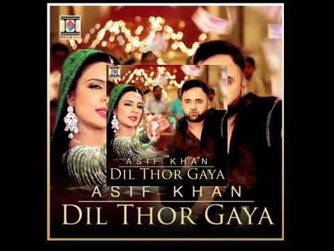 Dil Thor Gaya - Asif Khan (Naseebo lal)