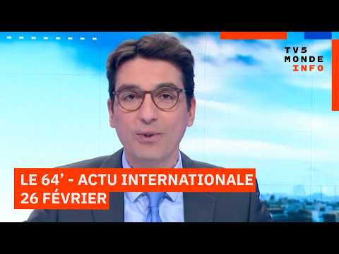 Le 64' - L'actualité internationale du jeudi 26 février 2026 - TV5MONDE