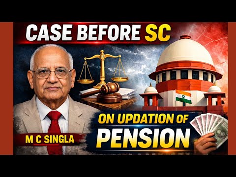 M C SINGLA CASE BEFORE SC 0N UPDATION OF PENSION.