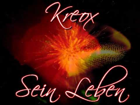 Kreox - Sein Leben