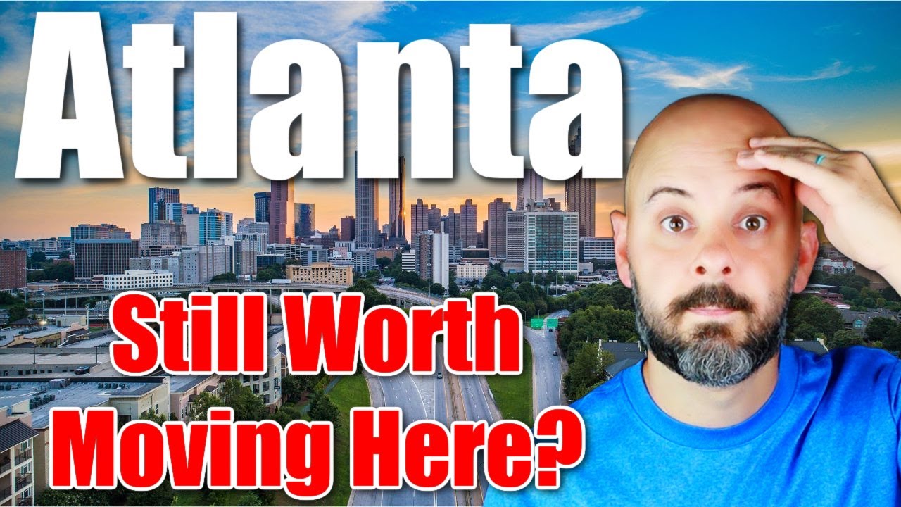 Moving To Atlanta In 2025, Still Worth It?