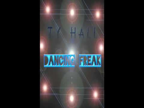 Ty Hall- Dancing Freak 😜