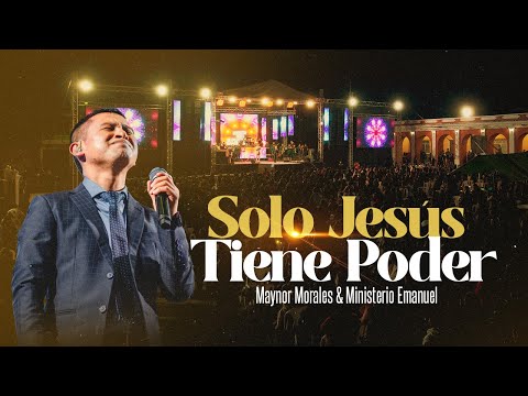 SOLO JESUS TIENE PODER: MAYNOR MORALES