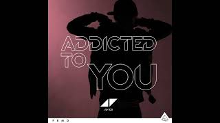 Avicii - Addicted To You (Albin Myers Radio Edit)