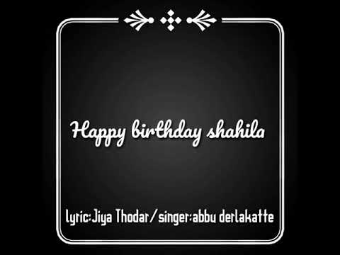 beary birthday song happy birthday shahila lyric@jiyathodar725 singer:Abbu derlakatte dedicate:siyab
