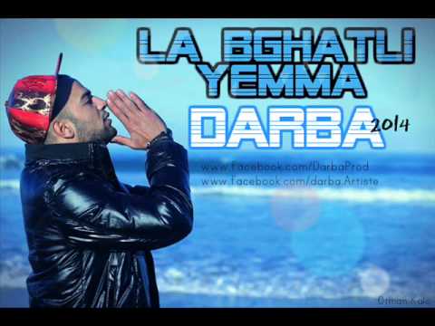 Darba - La Bghatli Yemma 2014