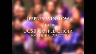 Unconditional (Fred Hammond) - Jeffrey Winslow with the UCSB Gospel Choir - Live
