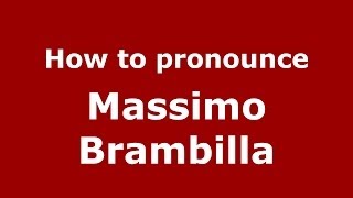How to pronounce Massimo Brambilla