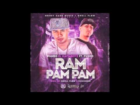 Wambo El MafiaBoy Ft. Pusho - Ram Pam Pam (Original)