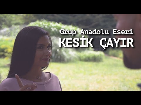 Grup Anadolu Eseri - KESİK ÇAYIR (video klip 2019)