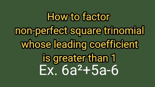 How to factor non-perfect square trinomial whose leading coefficient is greater than 1