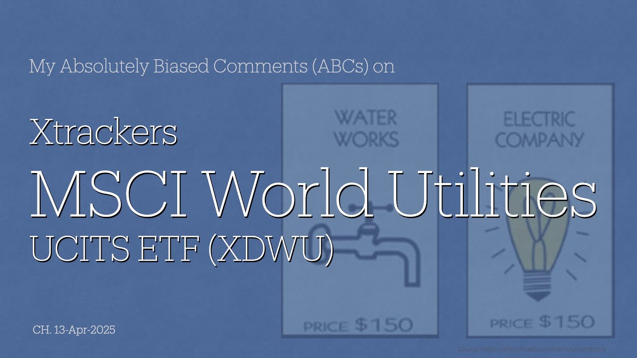 Xtrackers MSCI World Utilities UCITS ETF [XDWU] - My Absolutely Biased Comments (ABCs)