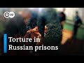 Russia prison scandal: Inmates subjected to torture and sexual abuse | Fokus on Europa