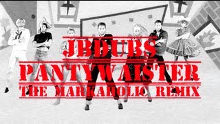 JbDubs - Pantywaister (Markaholic Remix) Official Music Video