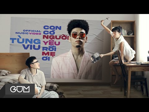 CON CÓ NGƯỜI YÊU RỒI MẸ ƠI ( #CCNYRMO ) - TÙNG VIU | Official Music Video