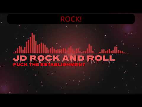 JD ROCK AND ROLL - Fuck the establishment