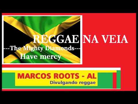 The Mighty Diamonds - Have mercy / MARCOS ROOTS - AL