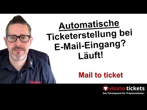 Die Funktionen von visoma tickets im Überblick: Mail To Ticket