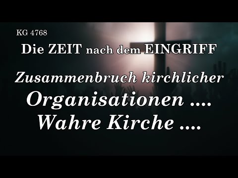 BD 4768 - ZUSAMMENBRUCH KIRCHLICHER ORGANISATIONEN .... WAHRE KIRCHE ....