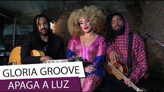 &#39;Apaga a Luz&#39; - Glória Groove faz versão acústica do seu novo hit | CARAS SESSIONS (2018)