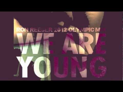FUN - WE ARE YOUNG [RON REESER 2012 OLYMPIC MIX]