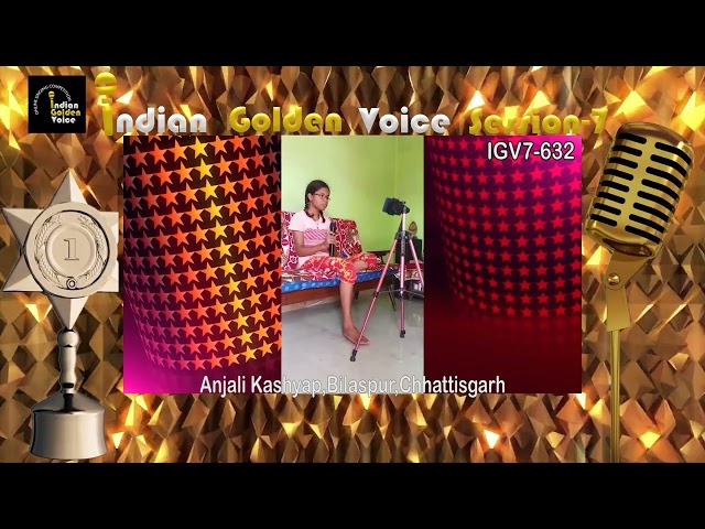 Anjali Kashyap – Online Singing Competition – Indian Golden Voice Session 7 – Mangrove Production