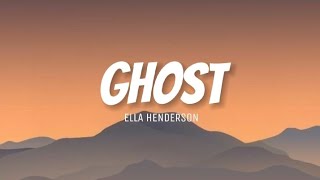 Ella Henderson - Ghost (lyrics)