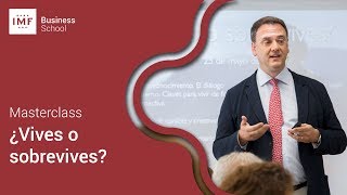 MASTERCLASS: ¿Vives o sobrevives?