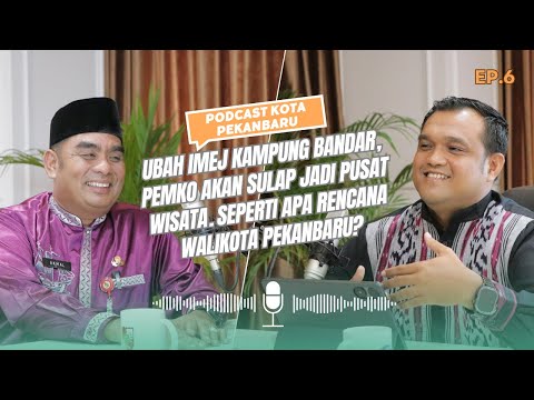 Ubah imej kampung bandar, Pemko akan sulap jadi pusat wisata seperti apa rencana walikota Pekanbaru?