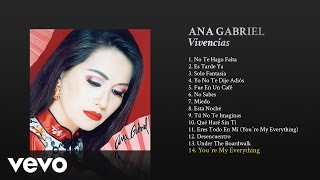 Ana Gabriel - You&#39;re My Everything (Cover Audio)