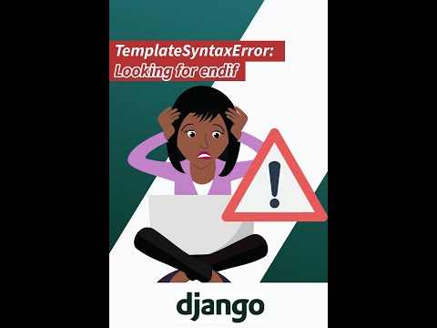 Django TemplateSyntaxError: Unclosed tag on line: 'if'. Looking for one of: endif
